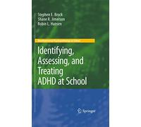 Identifying, Assessing, and Treating ADHD at School (Developmental Psychopathology at School)