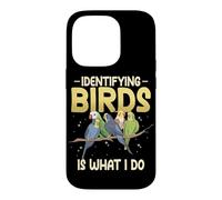 Identifying Birds Is What I Do Watch Birds Bird Watcher Case for iPhone 14 Pro