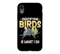 Identifying Birds Is What I Do Watch Birds Bird Watcher Case for iPhone XR
