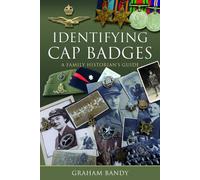 Identifying Cap Badges : A Family Historian's Guide