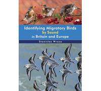 Identifying Migratory Birds by Sound in Britain and Europe (Helm Identification Guides)