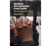 Identifying Non-International Armed Conflict : International Law and Practice
