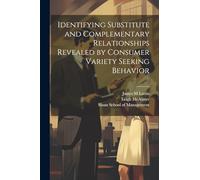 Identifying Substitute and Complementary Relationships Revealed by Consumer Variety Seeking Behavior