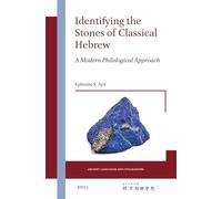 Identifying the Stones of Classical Hebrew: A Modern Philological Approach: 7 (Ancient Languages and Civilizations)