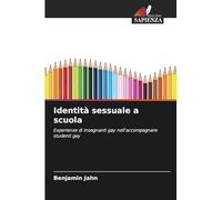 Identità sessuale a scuola: Esperienze di insegnanti gay nell'accompagnare studenti gay
