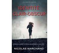 Identité Clair-Obscur: Une épouse volatilisée. Un cadavre méconnaissable. Un secret d’État.