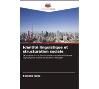 Identité linguistique et structuration sociale: La construction et la structuration sociale de l'identité linguistique à travers les études à l'étranger