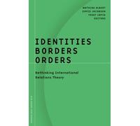 Identities, Borders, Orders: Rethinking International Relations Theory: 18 (Borderlines)