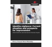Identito-vigilance: Current situation and prospects for improvement
