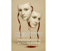 Identity: A Practical Guide to Living as a Child of God