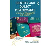 Identity and Dialect Performance: A Study of Communities and Dialects (Routledge Studies in Language and Identity)
