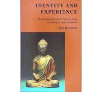 Identity and Experience: The Constitution of the Human Being According to Early Buddhism