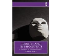 Identity and Its Discontents: A Snapshot of Contemporaneity