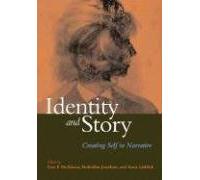 Identity and Story: Creating Self in Narrative (Narrative Study of Lives S.)