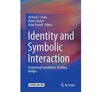 Identity and Symbolic Interaction: Deepening Foundations, Building Bridges