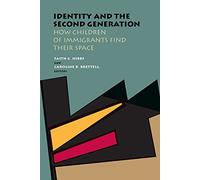 Identity and the Second Generation: How Children of Immigrants Find Their Space