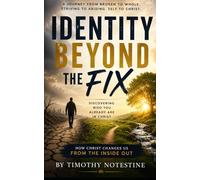 Identity Beyond the Fix: Discovering Who You are Already in Christ (Beyond Identity Series)
