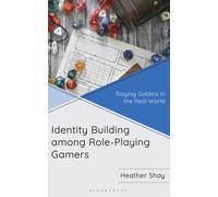 Identity Building among Role-Playing Gamers : Slaying Goblins in the Real World