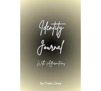Identity Building Journal: 30 Days of Affirmations, Reflection, and Confidence-Building Prompts