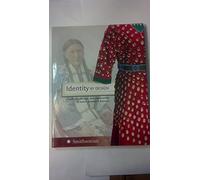 Identity by Design: Tradition, Change, And Celebration in Native Women's Dresses