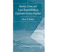 Identity, Crime and Legal Responsibility in Eighteenth-Century England