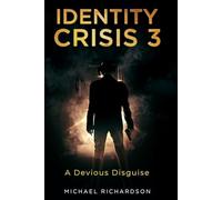 Identity Crisis 3: A Devious Disguise