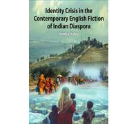 Identity Crisis in the Contemporary English Fiction of Indian Diaspora