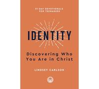 Identity: Discovering Who You Are in Christ (31-Day Devotionals for Teenagers)