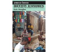 Identity Economics: Social Networks & the Informal Economy in Nigeria