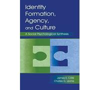 Identity, Formation, Agency, and Culture: A Social Psychological Synthesis