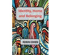Identity, Home and Belonging: Six Essays