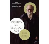 Identity in a Secular Age: Science, Religion, and Public Perception (Science, Values, and the Public)