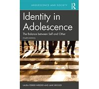 Identity in Adolescence 4e: The Balance between Self and Other (Adolescence and Society)
