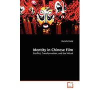Identity in Chinese Film: Conflict, Transformation, and the Virtual