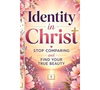 Identity in Christ: Stop Comparing & Find Your True Beauty: Teen Girls Journal with Guided Prompts for Anxiety About Appearance, Confidence, and Se