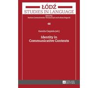 Identity in Communicative Contexts: 48 (Lodz Studies in Language)