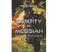 Identity in Messiah: finding strength to stand in the last days