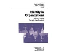 Identity in Organizations: Building Theory Through Conversations (Foundations for Organizational Science)