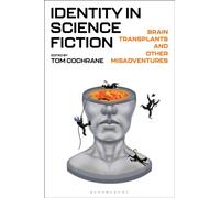 Identity in Science Fiction : Brain Transplants and Other Misadventures