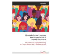 Identity in Second Language Learning and Critical Language Awareness: The Effects of Language Learning on Power, Identity, and Linguistic Capital