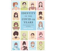 Identity in the COVID-19 Years: Communication, Crisis and Ethics