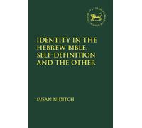 Identity in the Hebrew Bible, Self-Definition and the Other