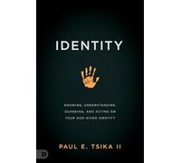 Identity: Knowing, Understanding, Guarding, and Acting on Your God-Given Calling