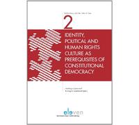 Identity, Political and Human Rights Culture as Prerequisites of Constitutional Democracy: 2 (Democracy and the Rule of Law)
