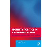 Identity Politics in the United States : An Exploration of Identity in Red, White, and Blue