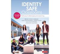 Identity Safe Classrooms, Grades 6-12: Pathways to Belonging and Learning