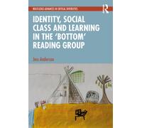 Identity, Social Class and Learning in the ‘Bottom’ Reading Group