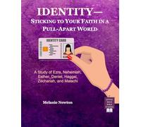 Identity-Sticking to Your Faith in a Pull-Apart World: A Study of Ezra, Nehemiah, Esther, Daniel, Haggai, Zechariah, and Malachi