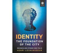 Identity - The Foundation of the City: Reconciling Ethnos and Polis (Foundations (Institut Iliade))