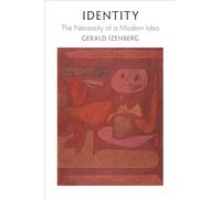 Identity: The Necessity of a Modern Idea (Intellectual History of the Modern Age)